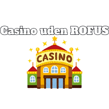 Danske Casinoer Uden Rufus Spil Uden Bekymringer