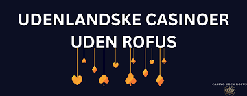De Bedste Casinoer Uden Rufus i Danmark
