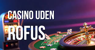 De Bedste Casinoer Uden Rufus – Spil Uden Bekymringer